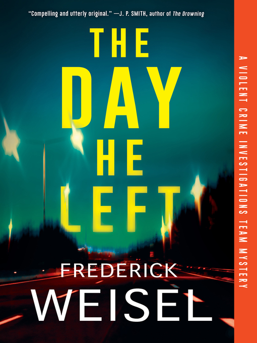 Title details for The Day He Left by Frederick Weisel - Available